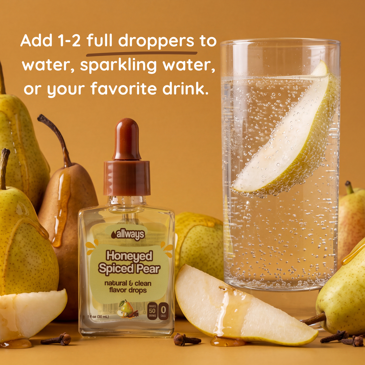Allways Honeyed Spiced Pear flavor drops in a glass dropper bottle, styled with pears, honey, and a glass of carbonated water on a warm tan background with promotional text.