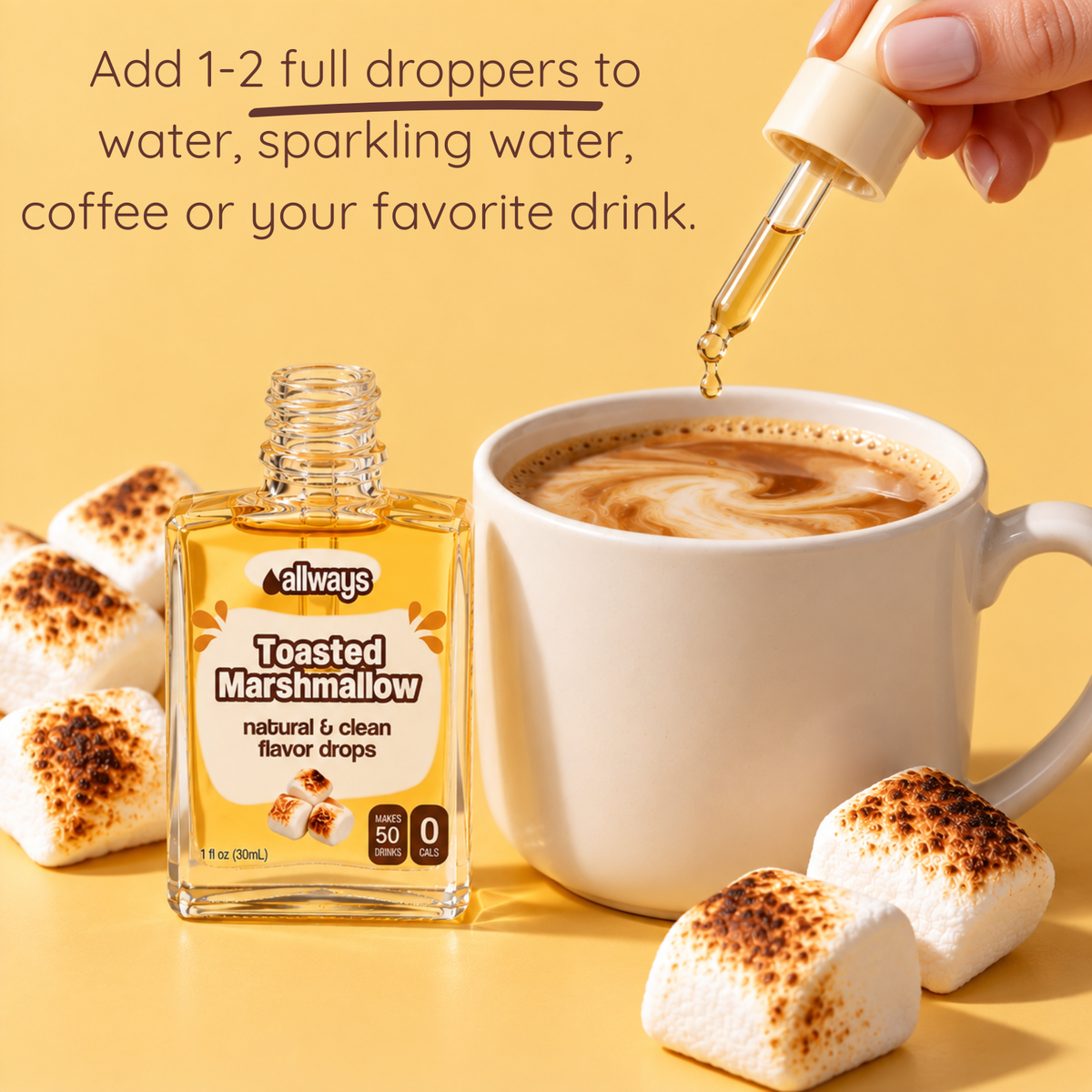 A bottle of Allways Toasted Marshmallow flavor drops sits beside a white mug filled with a hot drink, with a hand holding a glass dropper above the cup. Text on the image explains how to use the drops, and toasted marshmallows are scattered around on a warm yellow background.